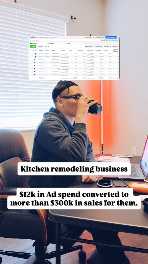 Kitchen remodeling client: $12k in ad spend converted to more than $300k in sales